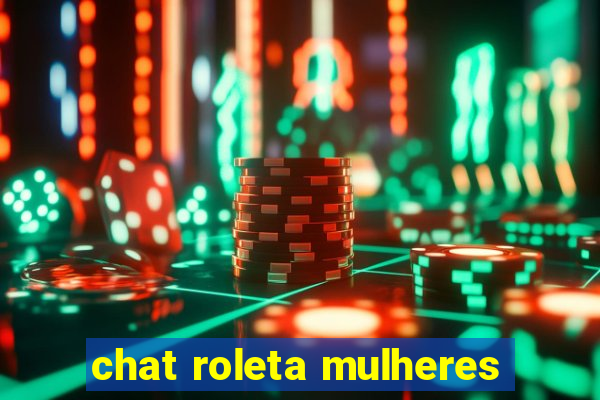 chat roleta mulheres